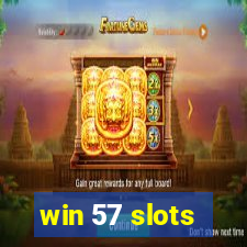 win 57 slots